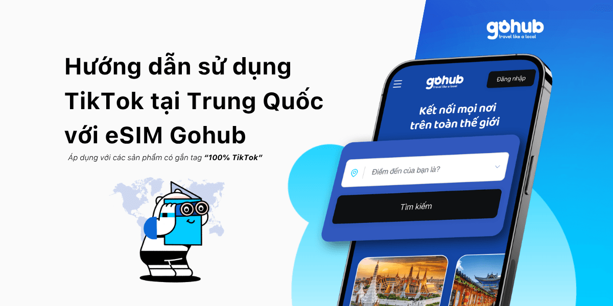 Hướng dẫn sử dụng TikTok tại Trung Quốc với eSIM Gohub