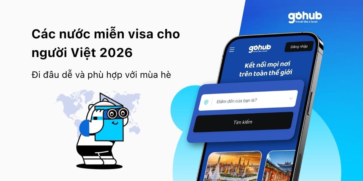 Các nước miễn visa cho người Việt 2026: đi đâu dễ và phù hợp với mùa hè