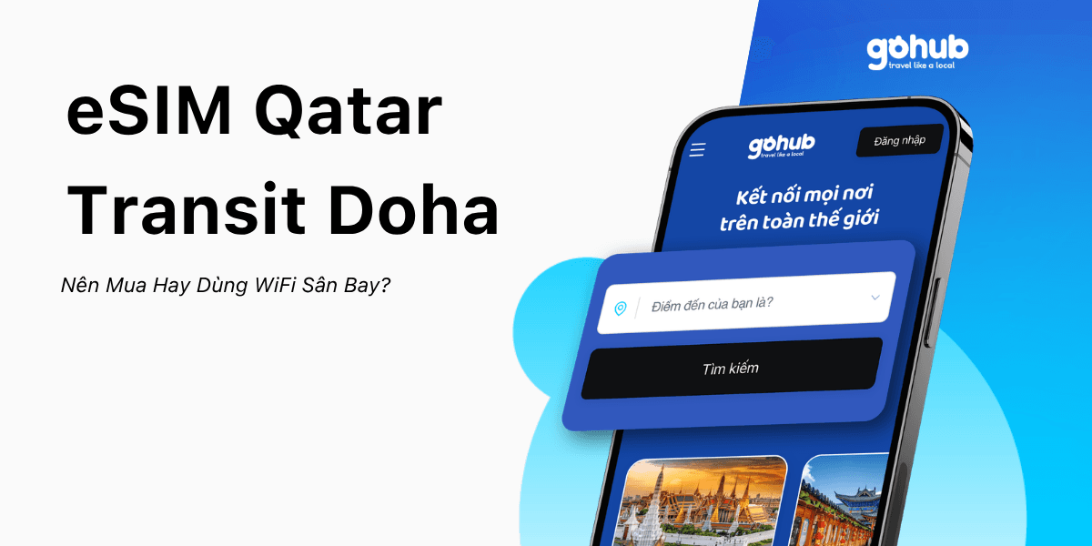 eSIM Qatar Transit Doha: Chỉ Cần WiFi Sân Bay Hay Nên Mua eSIM?