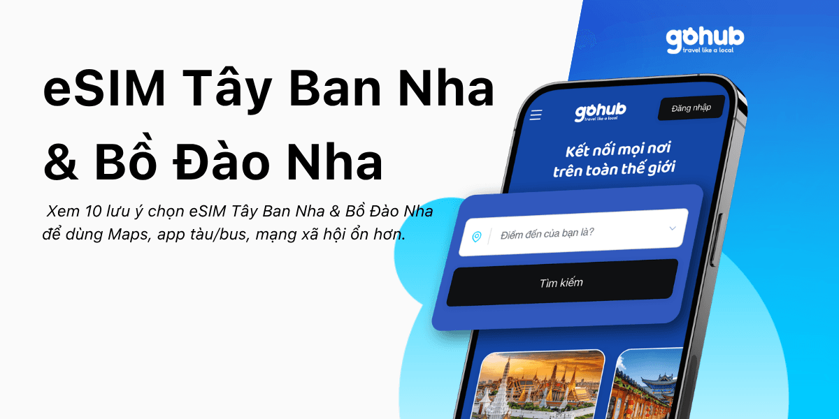 eSIM Tây Ban Nha & Bồ Đào Nha có đủ data cho Barcelona, Madrid, Lisbon không?