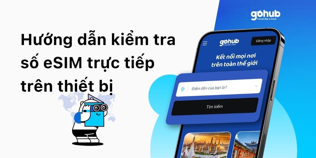 Cách Kiểm Tra Số Điện Thoại eSIM Trên iPhone Và Android (2026)