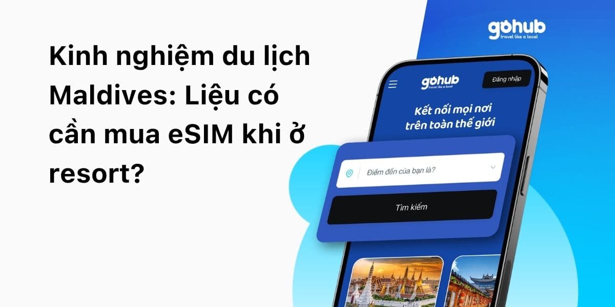Kinh nghiệm du lịch Maldives: Liệu có cần mua eSIM khi ở resort?