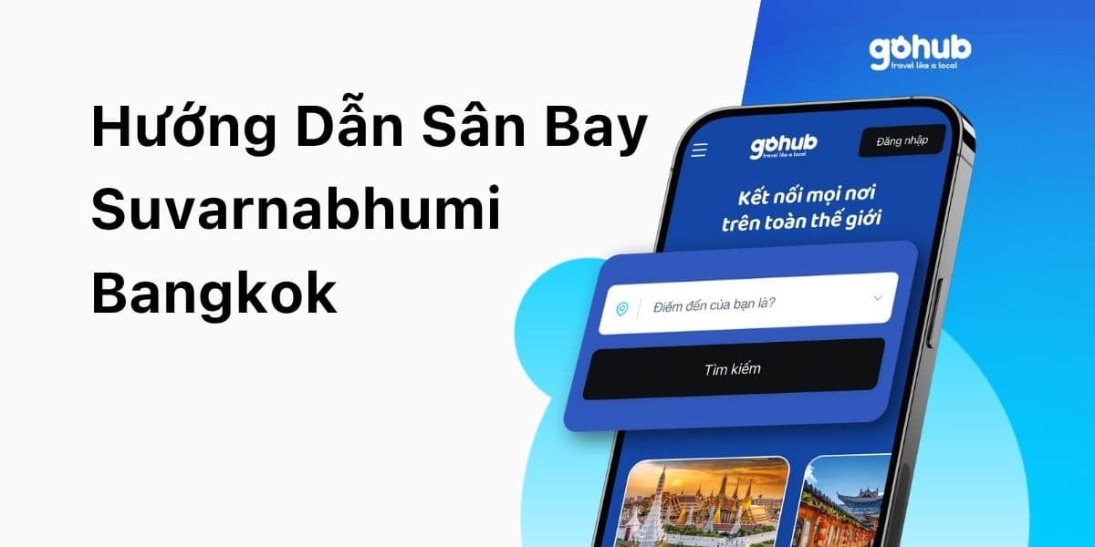 Hướng Dẫn Sân Bay Suvarnabhumi Bangkok: Nhập Cảnh, Internet, Airport Rail Link Và Cách Về Trung Tâm