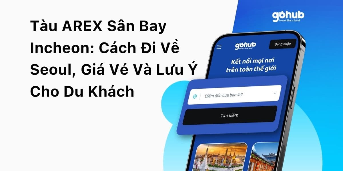 Tàu AREX Sân Bay Incheon: Cách Đi Về Seoul, Giá Vé Và Lưu Ý Cho Du Khách