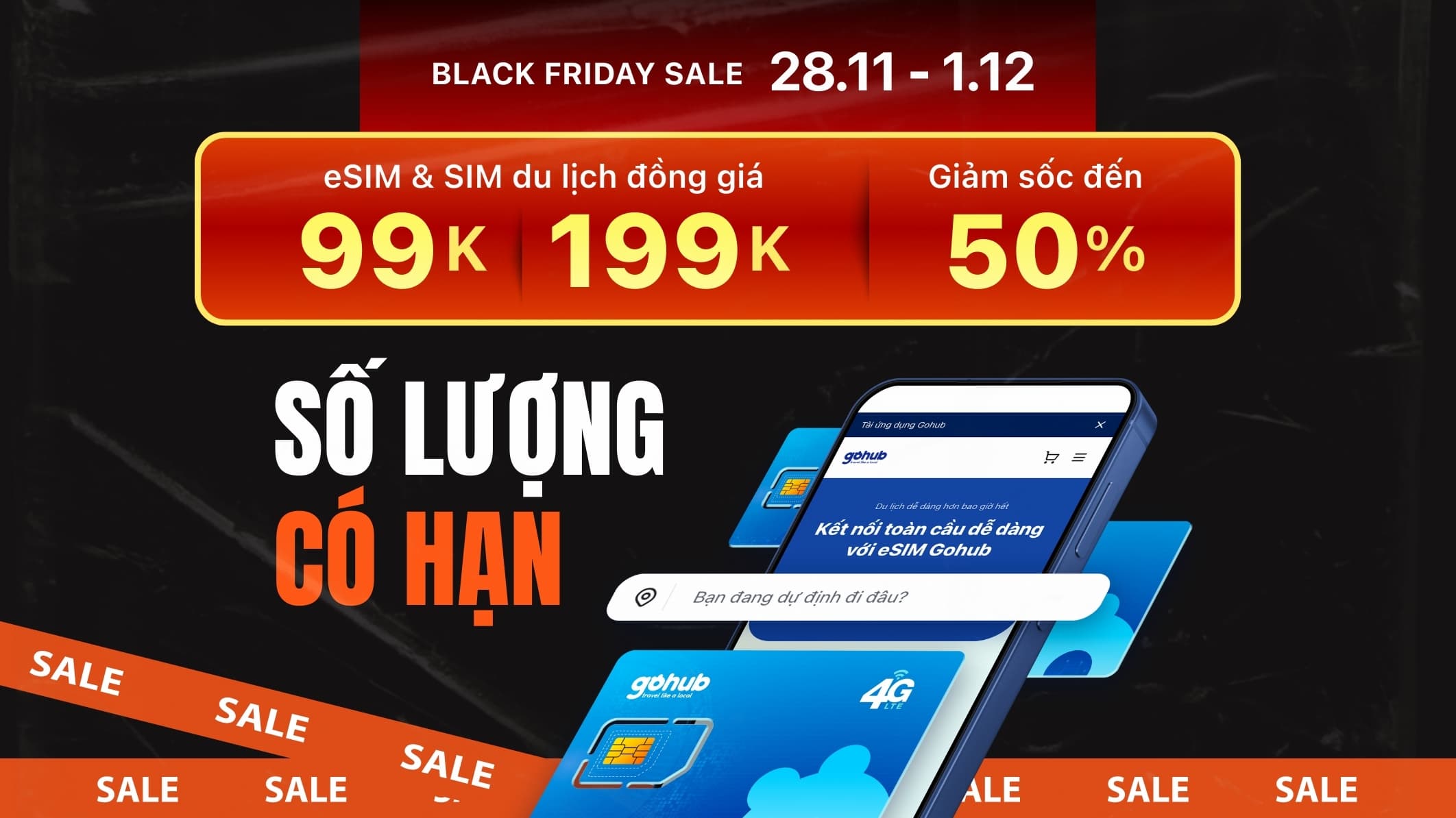 BLACK FRIDAY GOHUB: FLASH SALE SIM & eSIM DU LỊCH 99K&199K KÈM VOUCHER GIẢM CHỒNG CỰC HỜI