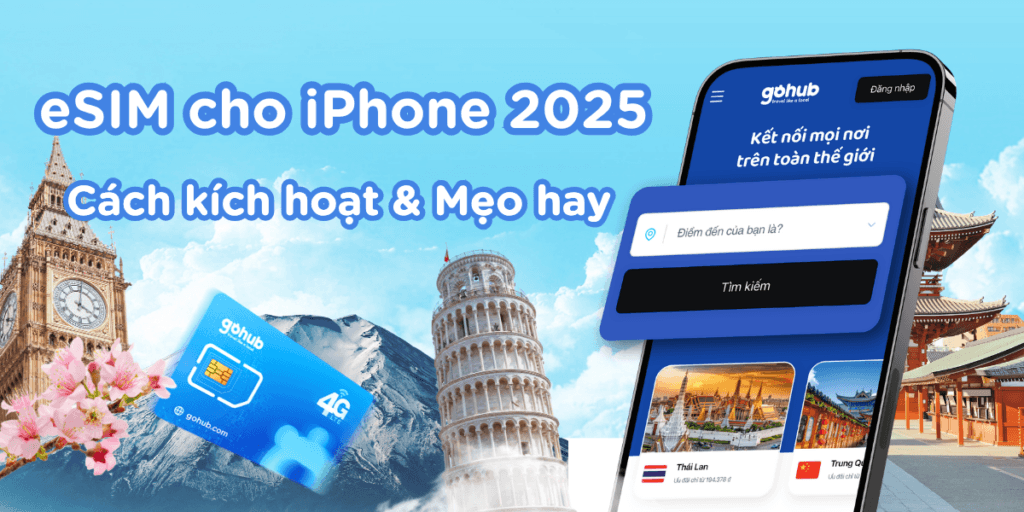 eSIM cho iPhone 2025: Cách kích hoạt & Mẹo hay