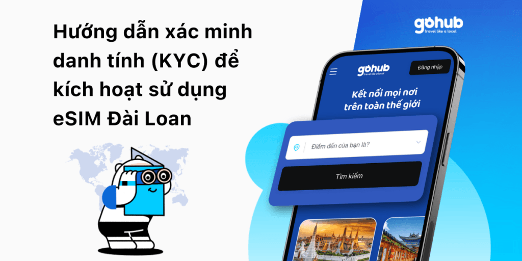 Hướng dẫn xác minh danh tính (KYC) để kích hoạt sử dụng eSIM Đài Loan