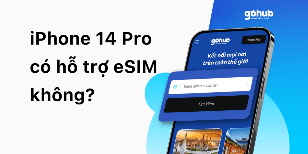 iPhone 14 Pro có hỗ trợ eSIM không?