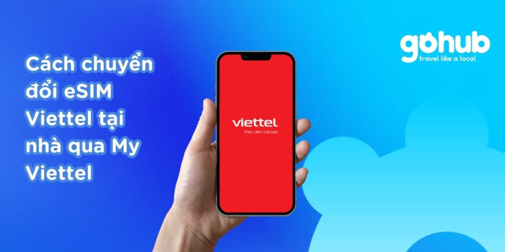 Cách chuyển đổi eSIM Viettel tại nhà qua My Viettel 2025