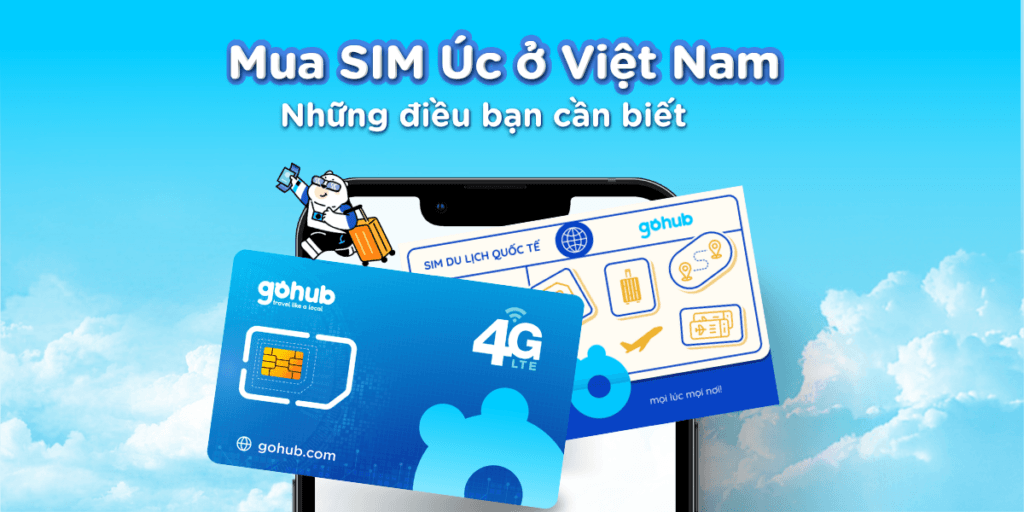Mua SIM Úc ở Việt Nam - Những kinh nghiệm cần biết