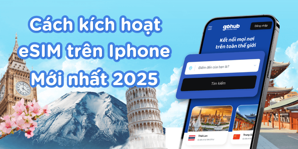 Hướng dẫn kích hoạt eSIM trên iPhone mới nhất 2025