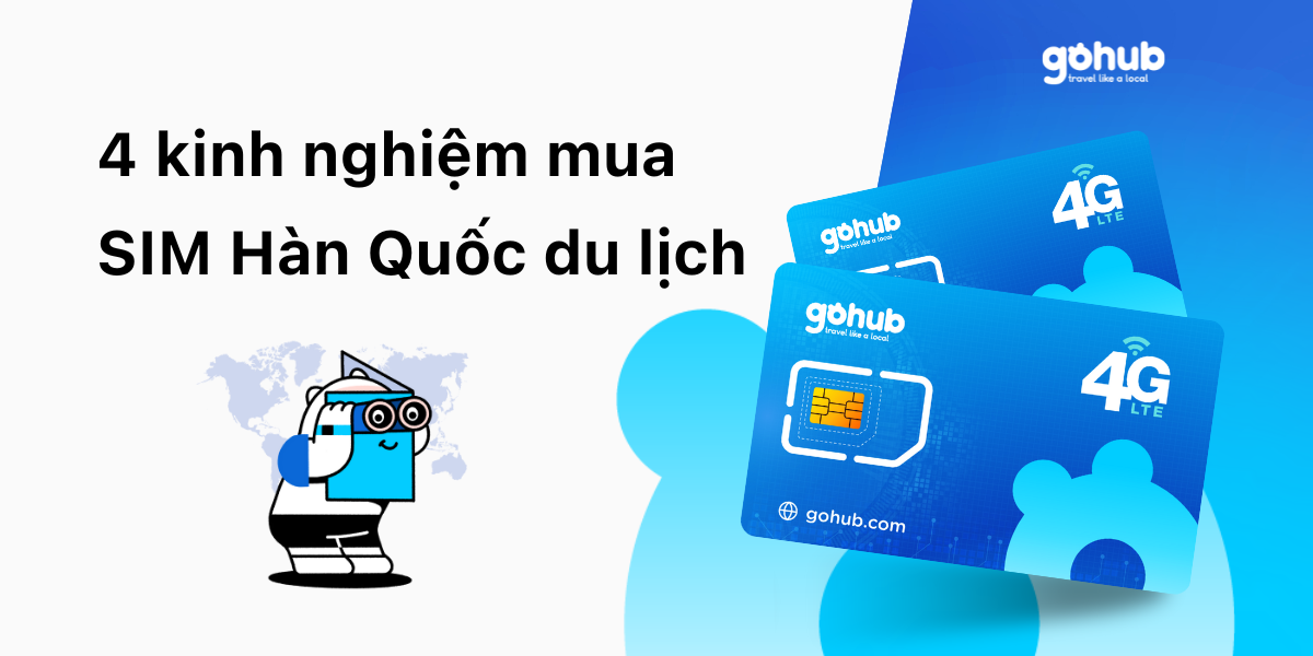 4 kinh nghiệm mua SIM Hàn Quốc du lịch