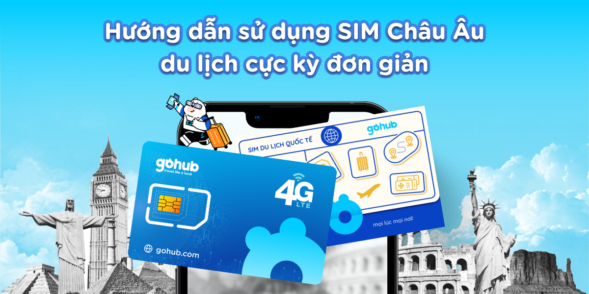 Hướng dẫn sử dụng SIM Châu Âu du lịch