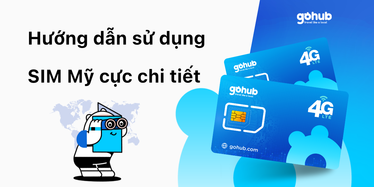 Hướng dẫn sử dụng SIM Mỹ cực chi tiết