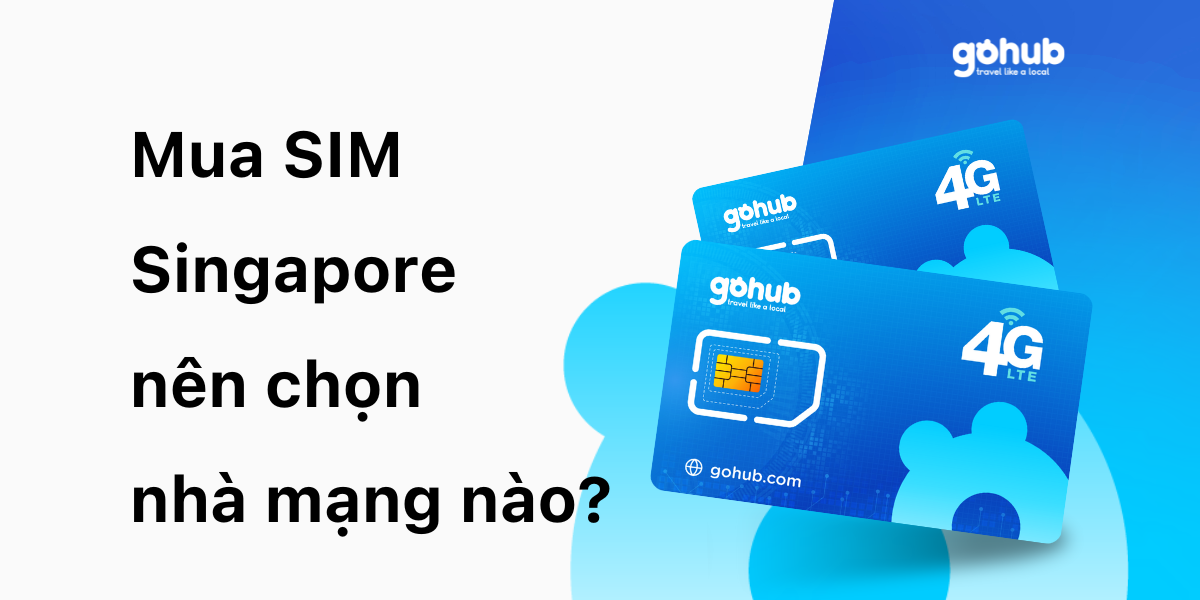 Mua SIM Singapore nên chọn nhà mạng nào
