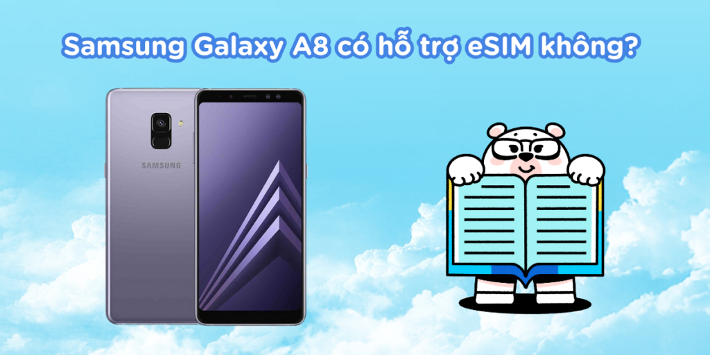 Samsung Galaxy A8 có hỗ trợ eSIM không