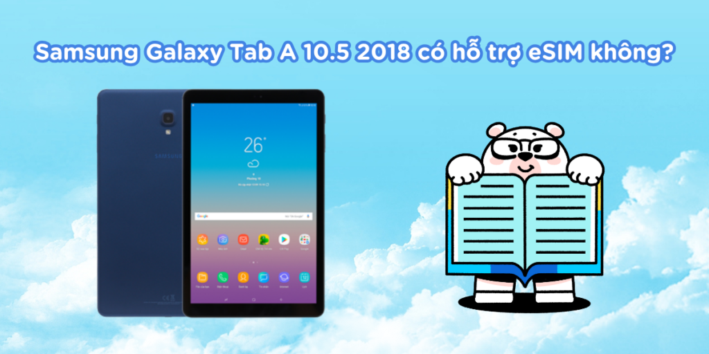 Samsung Galaxy Tab A 10.5 2018 có hỗ trợ eSIM không
