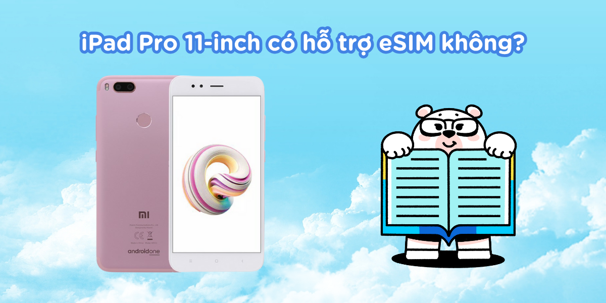 Xiaomi Mi A1 có hỗ trợ eSIM không