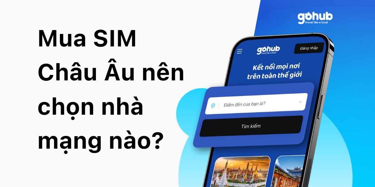 Mua SIM Châu Âu nên chọn nhà mạng nào