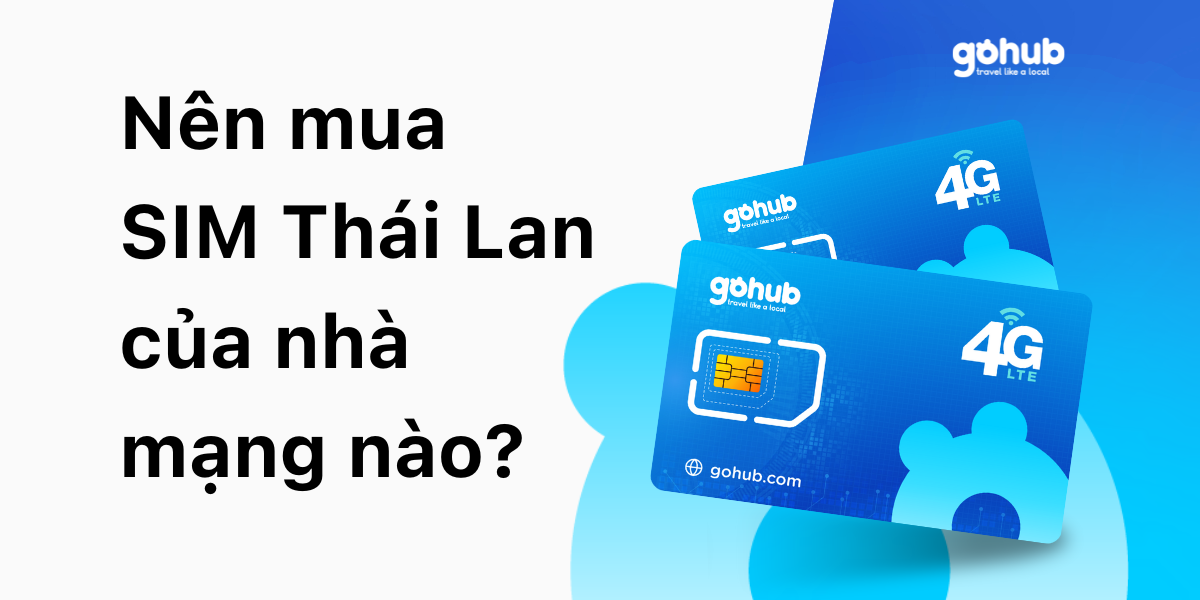 Nên mua SIM Thái Lan của nhà mạng nào