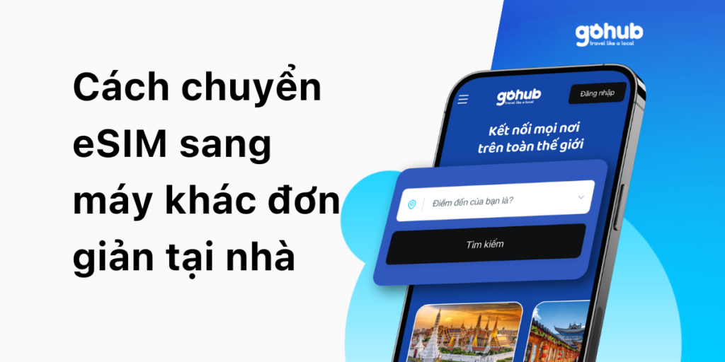 Cách chuyển eSIM sang máy khác đơn giản tại nhà