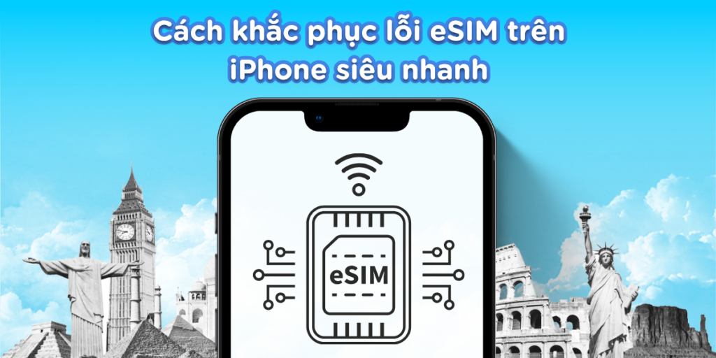Cách khắc phục lỗi eSIM trên iPhone
