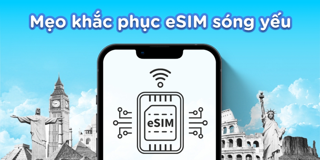 Mẹo khắc phục eSIM sóng yếu