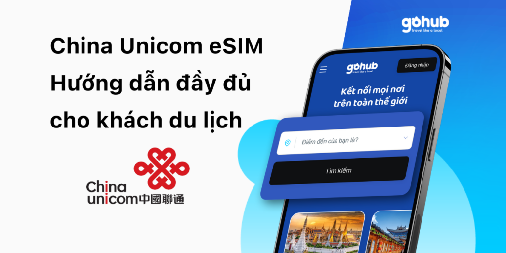 China Unicom eSIM Hướng dẫn đầy đủ cho khách du lịch