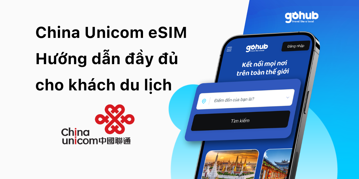 China Unicom eSIM Hướng dẫn đầy đủ cho khách du lịch