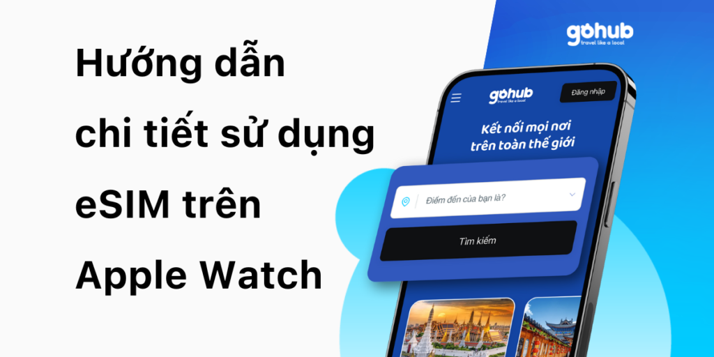Hướng dẫn chi tiết sử dụng eSIM trên Apple Watch