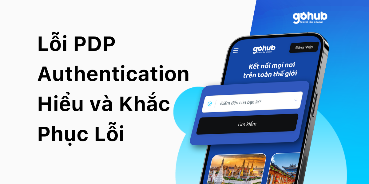 Lỗi PDP Authentication Hiểu và Khắc Phục