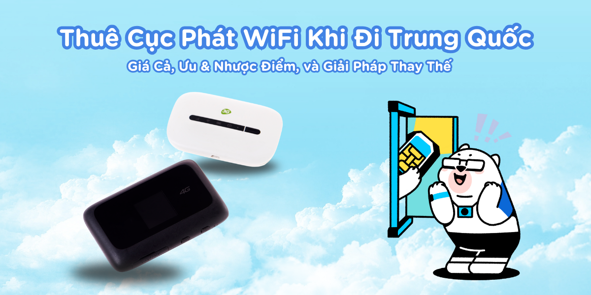 Thuê Cục Phát WiFi Khi Đi Trung Quốc