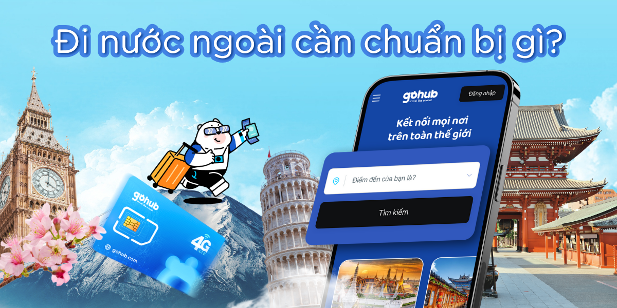Đi nước ngoài cần chuẩn bị gì?