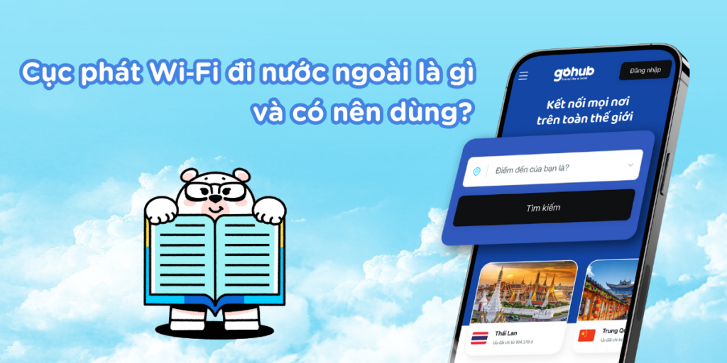 Cục phát Wi‑Fi đi nước ngoài là gì và có nên dùng