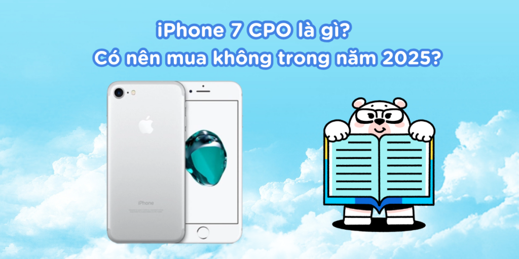 iPhone 7 CPO là gì