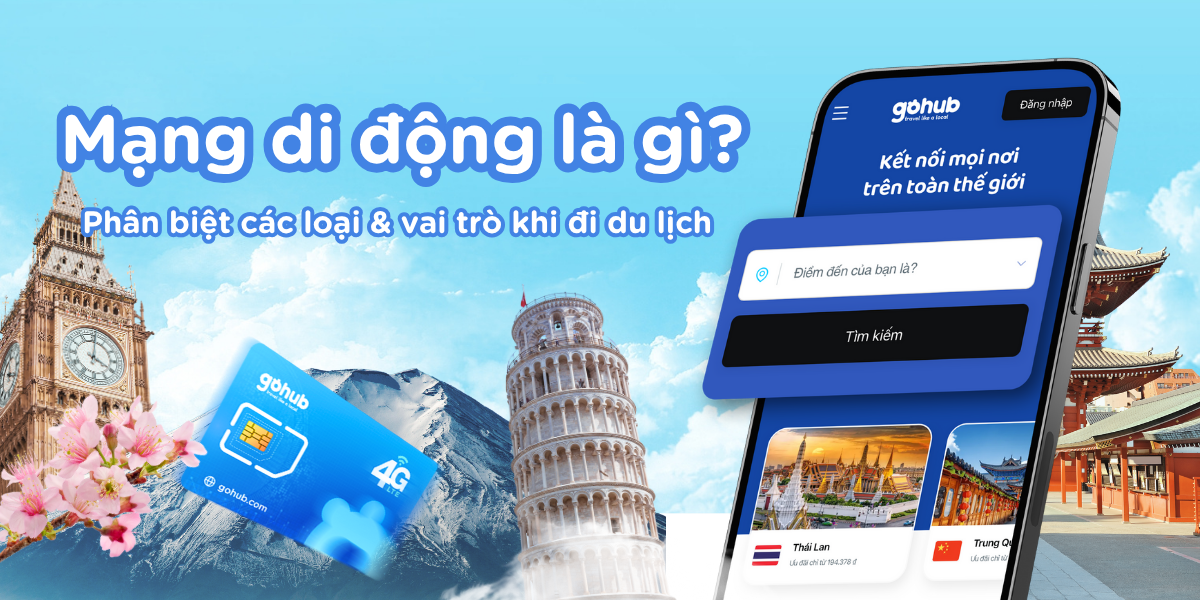 mạng di động là gì phân biệt các loại và vai trò khi đi du lịch