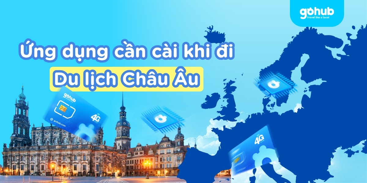 15 ứng dụng du lịch Châu Âu cần thiết