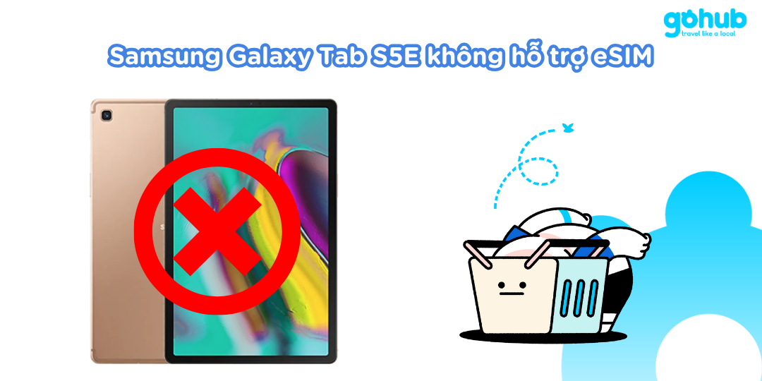 Samsung Galaxy Tab S5E không hỗ trợ eSIM