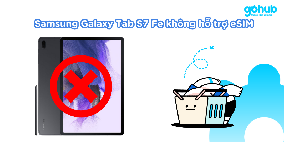 Samsung Galaxy Tab S7 Fe không hỗ trợ eSIM