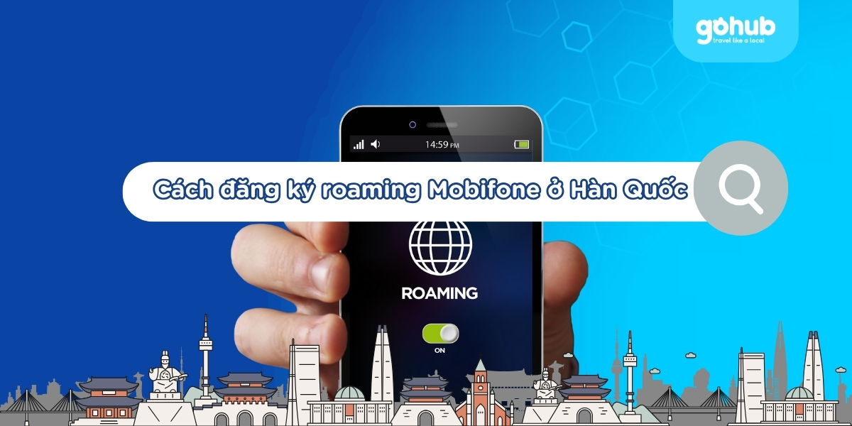 Cách đăng ký Roaming MobiFone Hàn Quốc