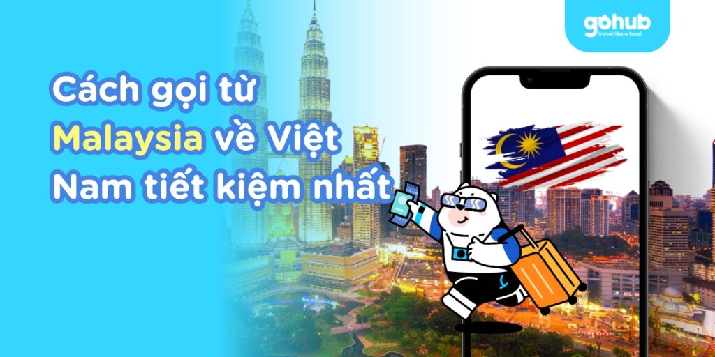 Cách gọi từ Malaysia về Việt Nam