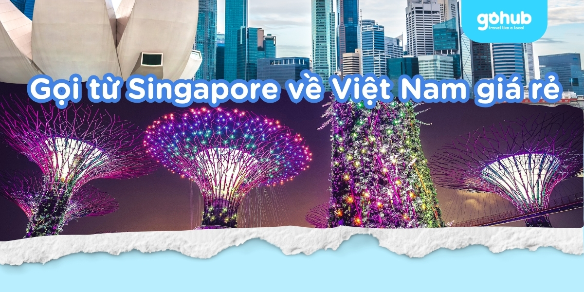 CachCách gọi từ Singapore về Việt Nam giá rẻ