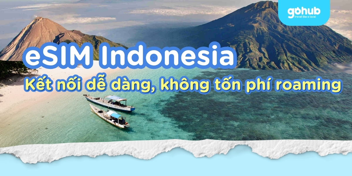 eSIM Indonesia kết nối dễ dàng không tốn phí roaming