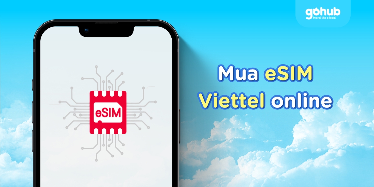 Cách mua eSIM Viettel online và giải pháp tốt hơn