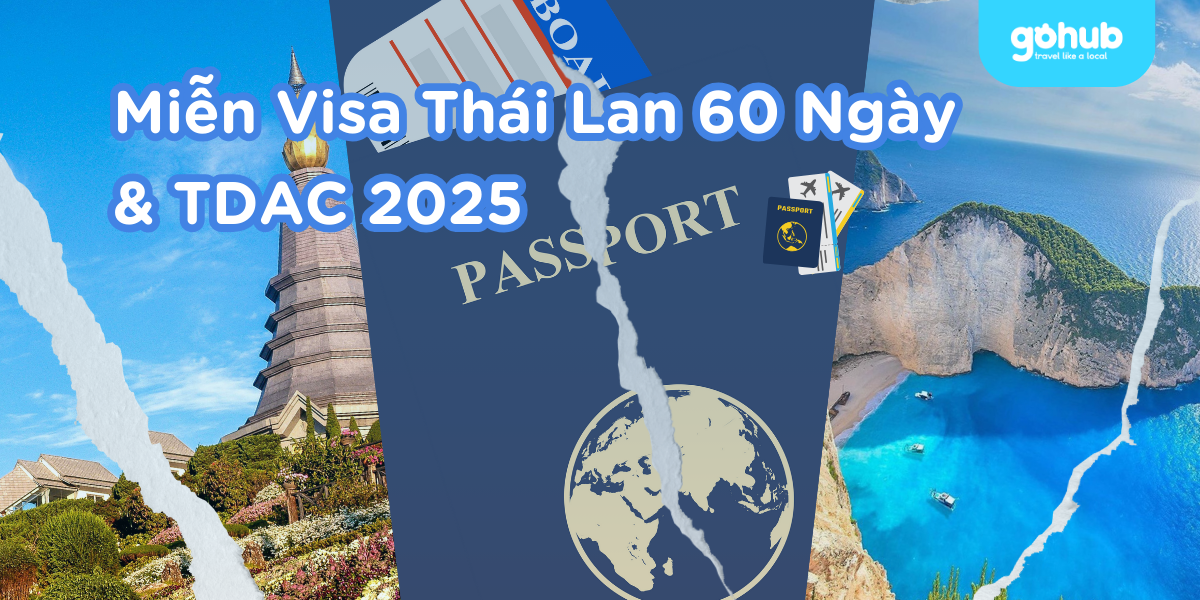 Miễn Visa Thái Lan 60 Ngày & TDAC 2025