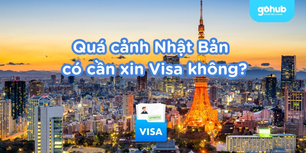 Quá cảnh Nhật Bản có cần xin Visa không