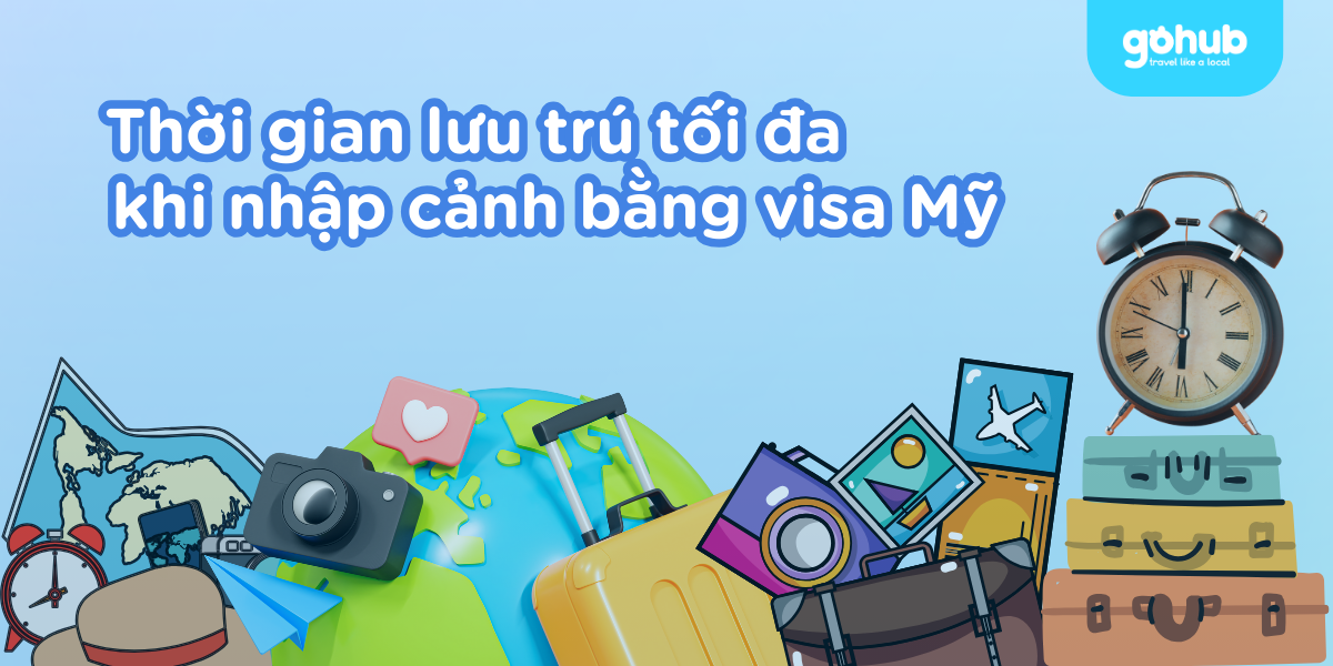 Thời gian lưu trú tối đa khi nhập cảnh bằng visa Mỹ