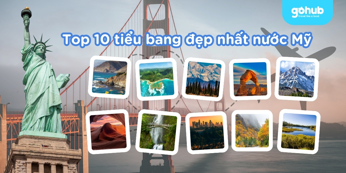 Top 10 tiểu bang đẹp nhất nước Mỹ