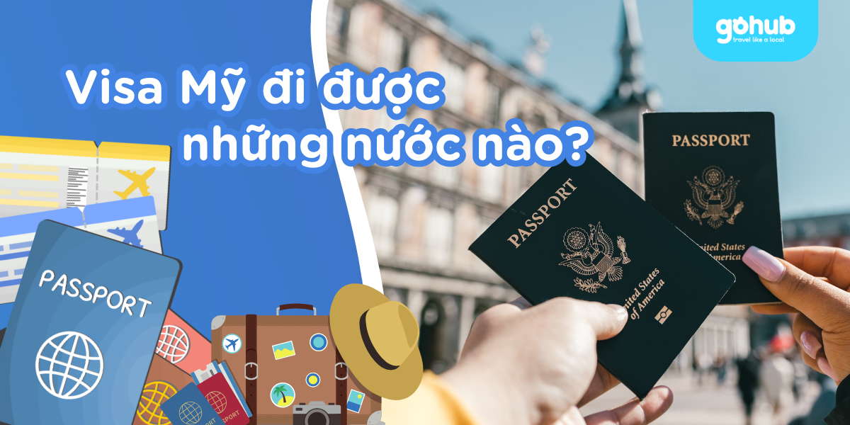 Visa Mỹ đi được những nước nào?