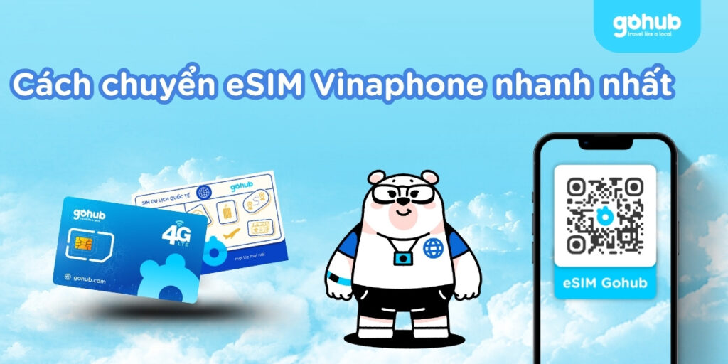 Cách chuyển eSIM Vinaphone mới nhất
